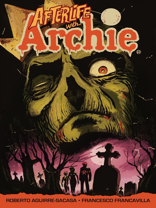 Title details for Afterlife with Archie: Escape from Riverdale by Roberto Aguirre-Sacasa - Available